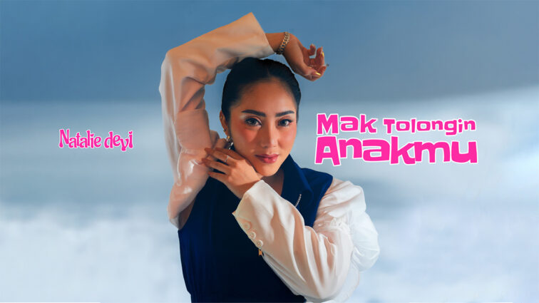 Natalie Devi Rilis Single Mak Tolongin Anakmu