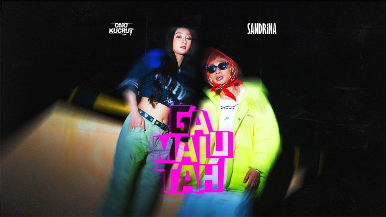 Omo Kucrut X Sandrina Rilis Single Ga Malu Tah